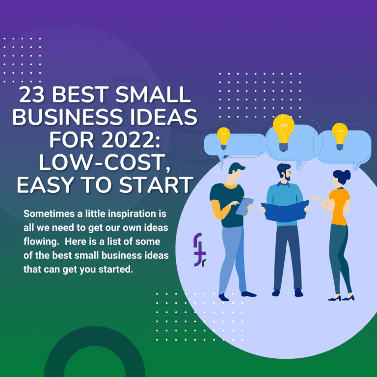 23 Best Small Business Ideas For 2022: Low-Cost, Easy To Start